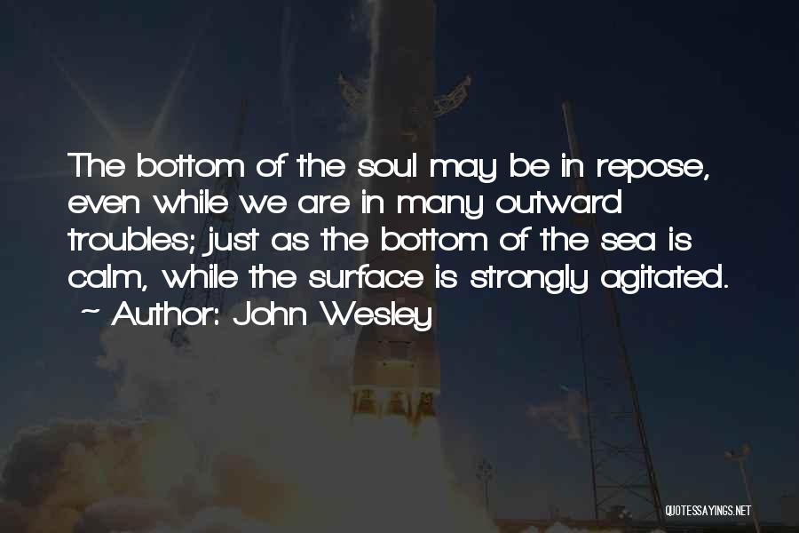 Repose Quotes By John Wesley