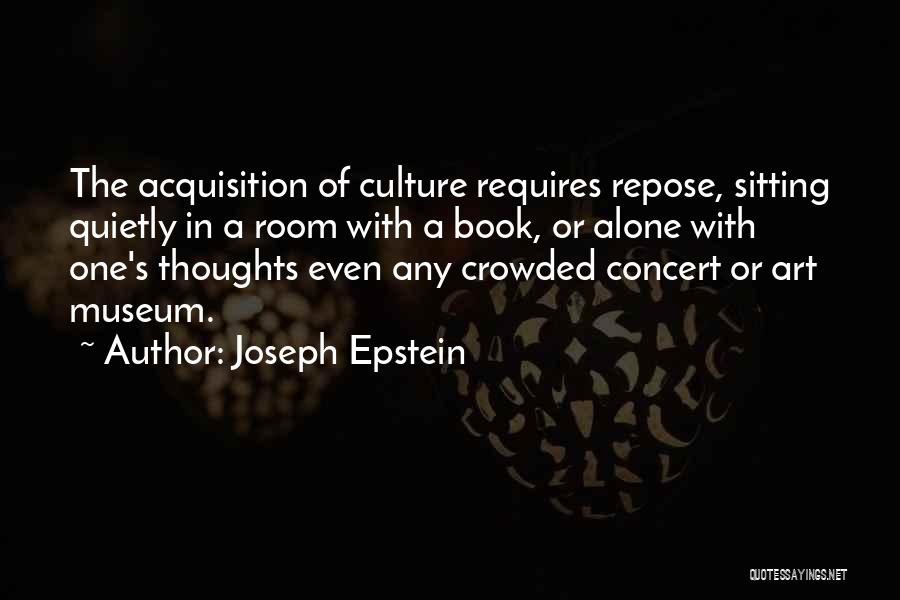 Repose Quotes By Joseph Epstein