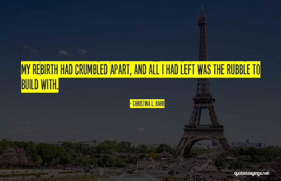 Reposition Cruises Quotes By Christina L. Barr Reposition Cruises Quotes By Christina L. Barr