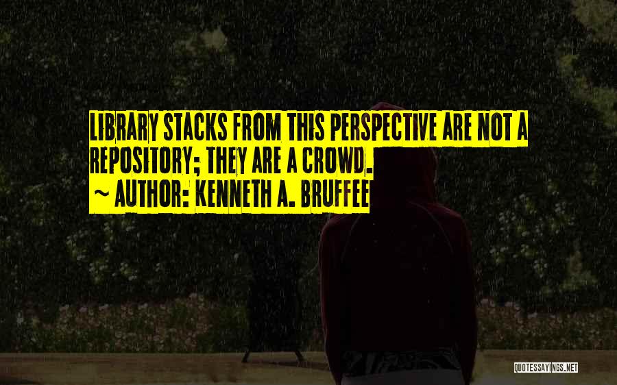 Repository Quotes By Kenneth A. Bruffee