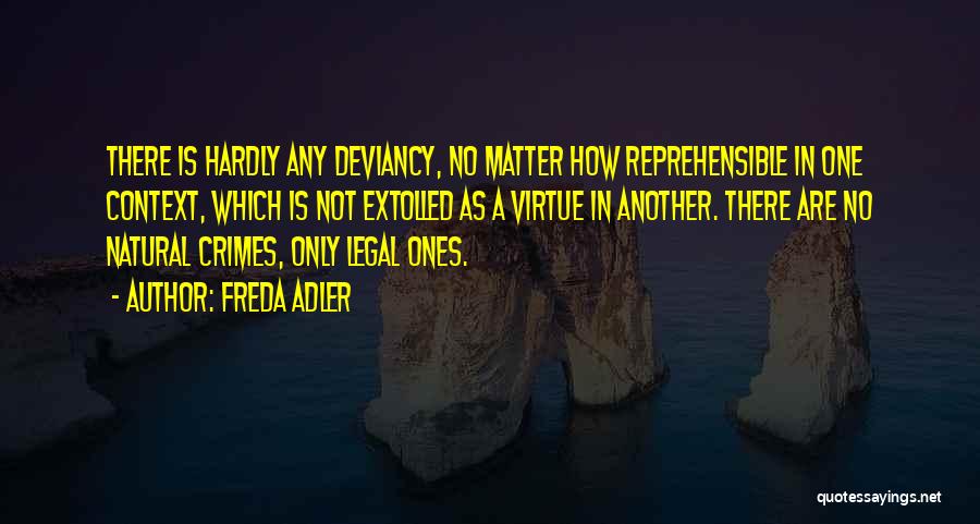 Reprehensible Quotes By Freda Adler