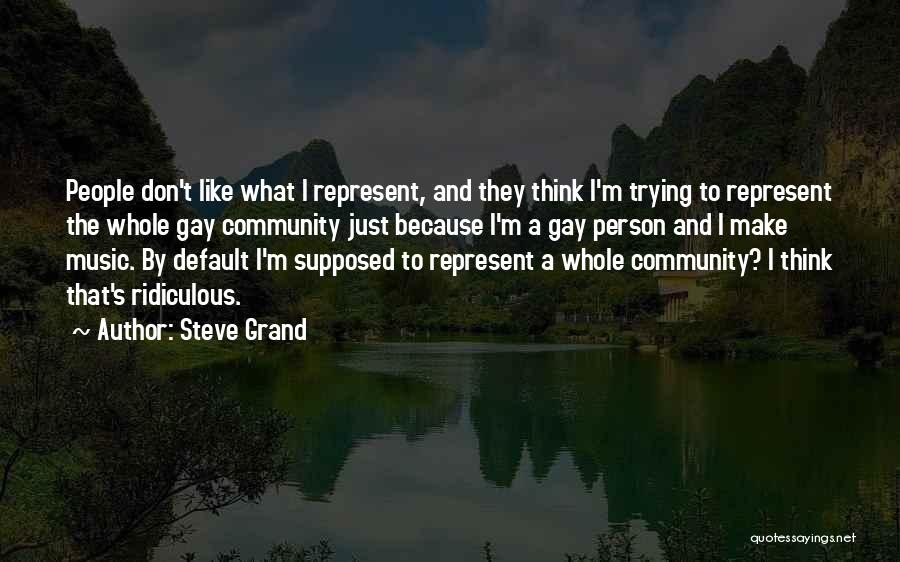Represent Quotes By Steve Grand