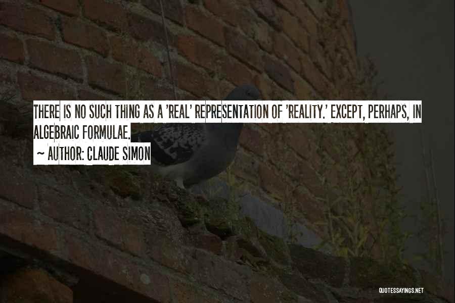 Representation Of Reality Quotes By Claude Simon