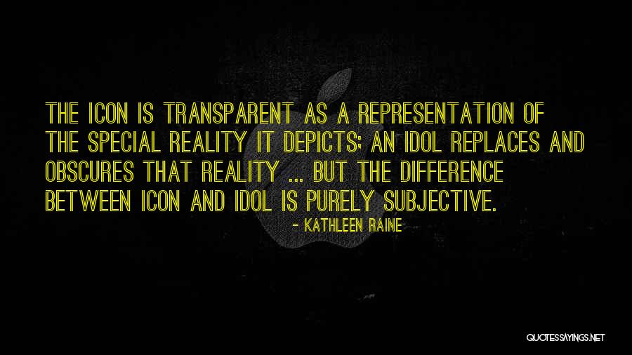 Representation Of Reality Quotes By Kathleen Raine