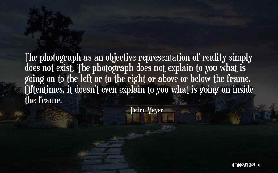 Representation Of Reality Quotes By Pedro Meyer