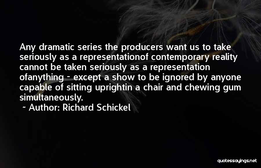 Representation Of Reality Quotes By Richard Schickel