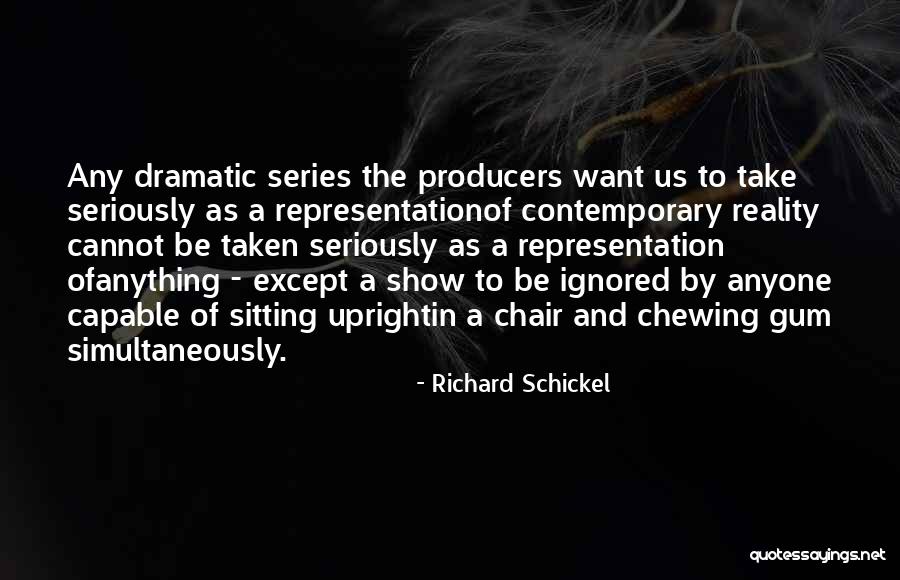 Representation Of Reality Quotes By Richard Schickel