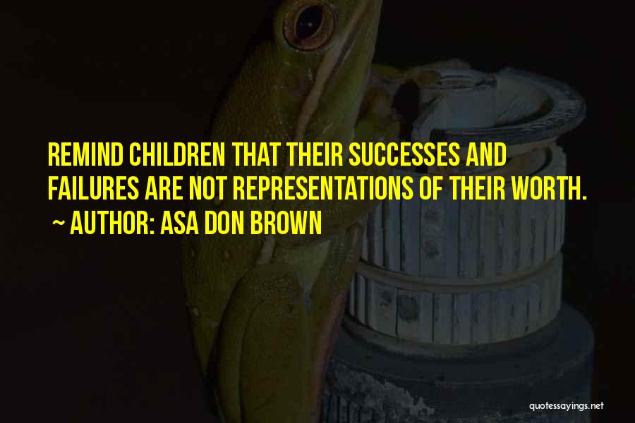 Representations Quotes By Asa Don Brown