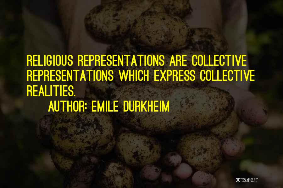 Representations Quotes By Emile Durkheim