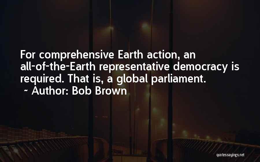 Representative Democracy Quotes By Bob Brown