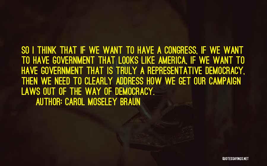 Representative Democracy Quotes By Carol Moseley Braun