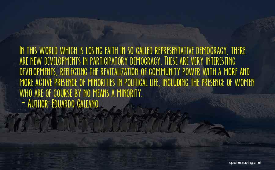 Representative Democracy Quotes By Eduardo Galeano