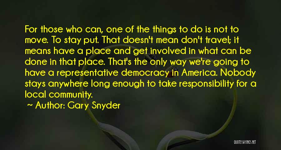 Representative Democracy Quotes By Gary Snyder