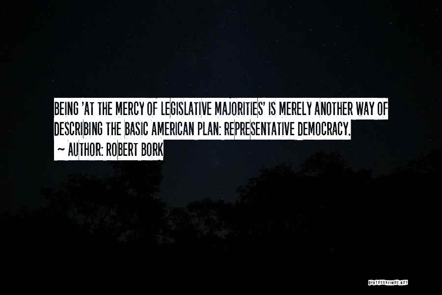 Representative Democracy Quotes By Robert Bork