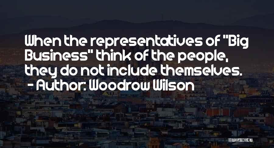 Representatives Quotes By Woodrow Wilson