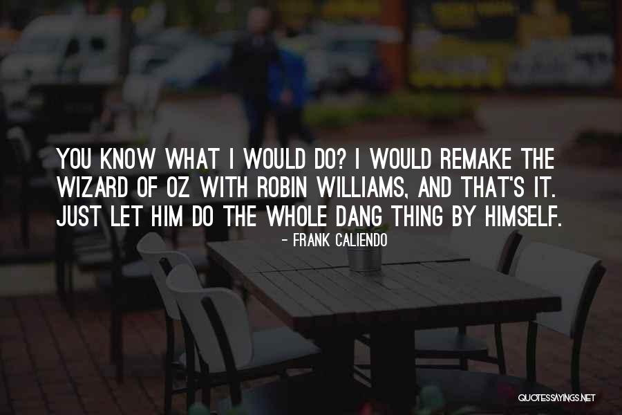 Representer Theorem Quotes By Frank Caliendo Representer Theorem Quotes By Frank Caliendo