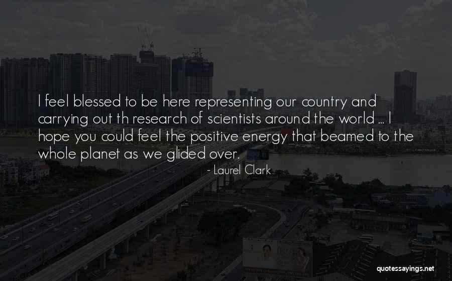 Representing Country Quotes By Laurel Clark Representing Country Quotes By Laurel Clark