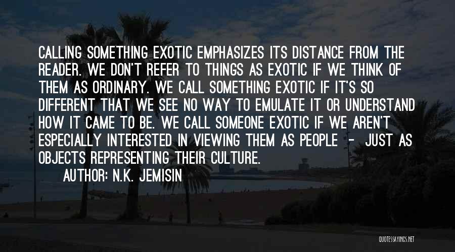 Representing Your Culture Quotes By N.K. Jemisin