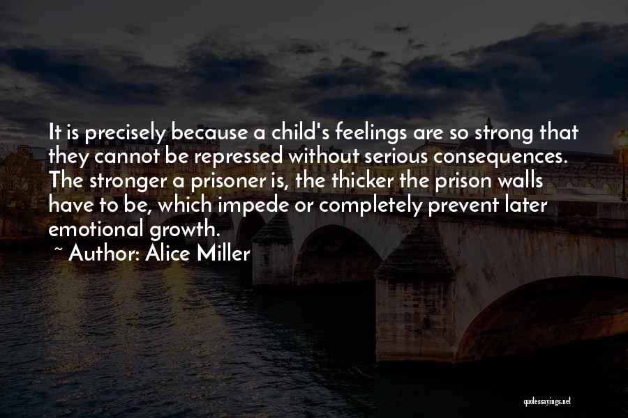 Repressed Feelings Quotes By Alice Miller