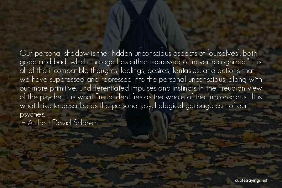 Repressed Feelings Quotes By David Schoen