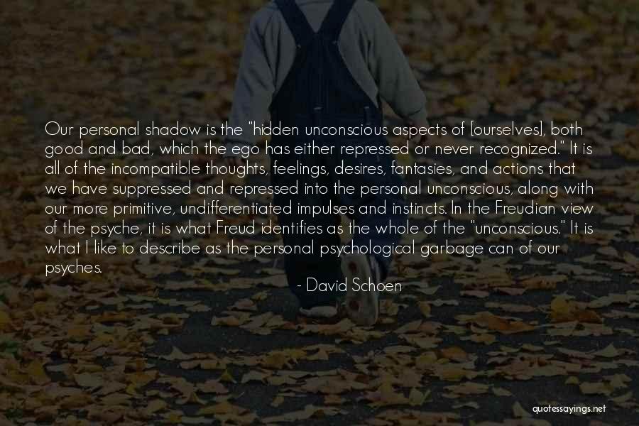 Repressed Feelings Quotes By David Schoen