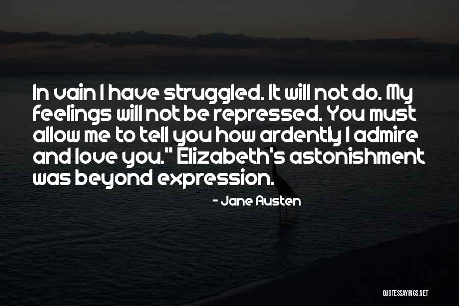 Repressed Feelings Quotes By Jane Austen