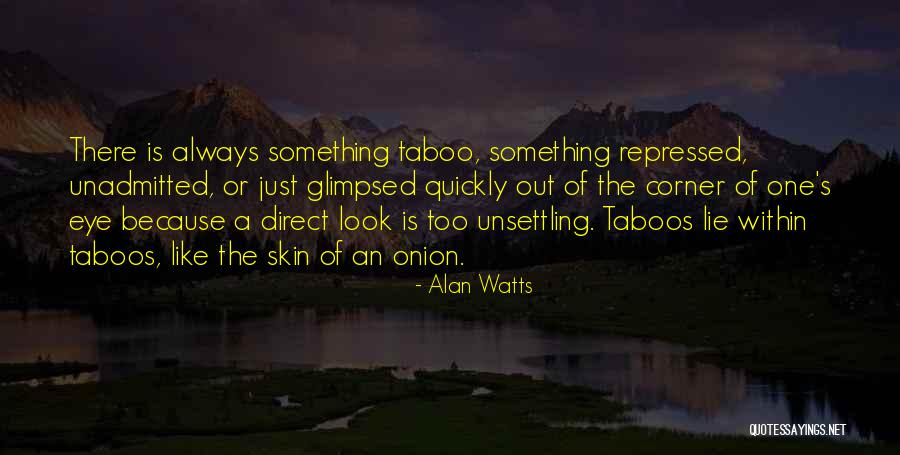 Repressed Quotes By Alan Watts Repressed Quotes By Alan Watts