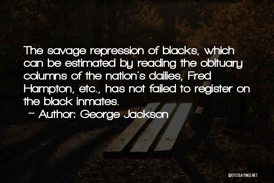 Repression Quotes By George Jackson