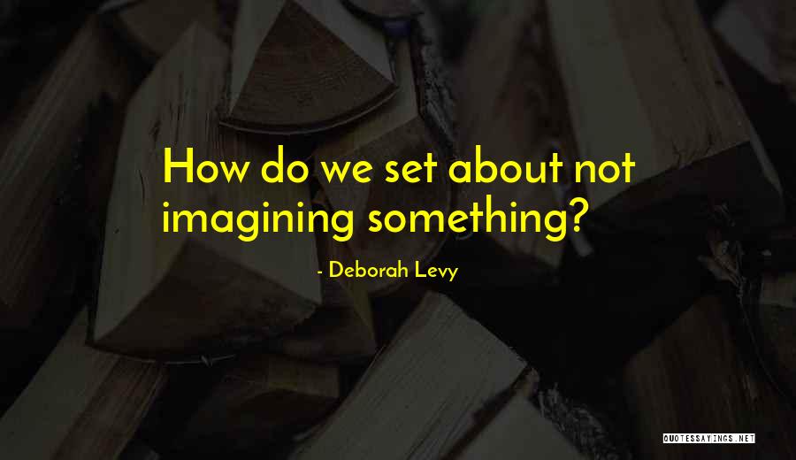 Reprieved Quotes By Deborah Levy Reprieved Quotes By Deborah Levy