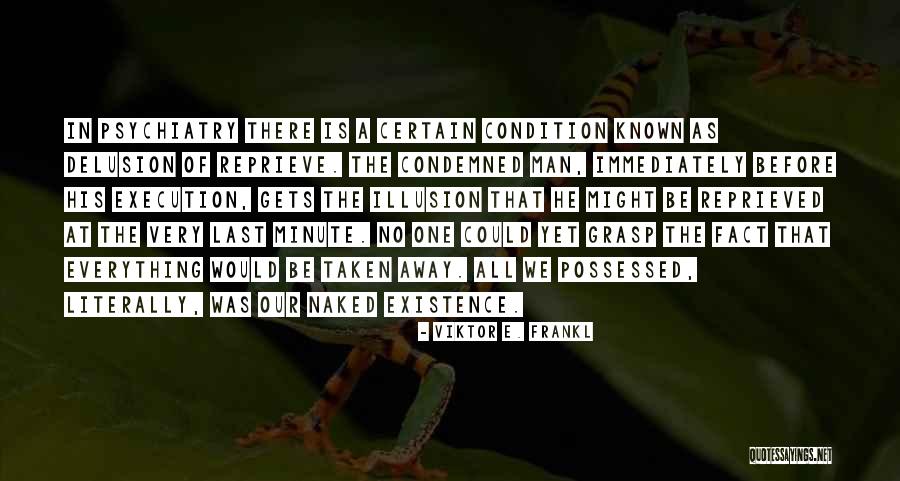 Reprieved Quotes By Viktor E. Frankl Reprieved Quotes By Viktor E. Frankl