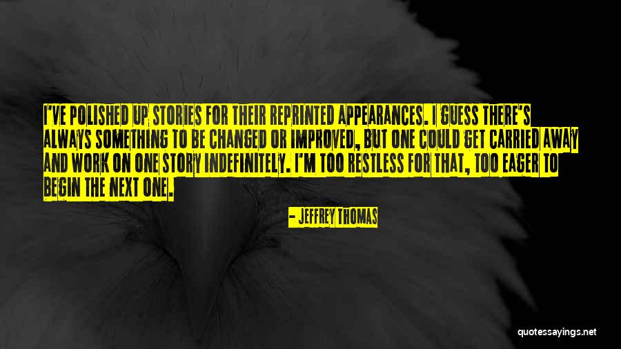 Reprinted Work Quotes By Jeffrey Thomas Reprinted Work Quotes By Jeffrey Thomas