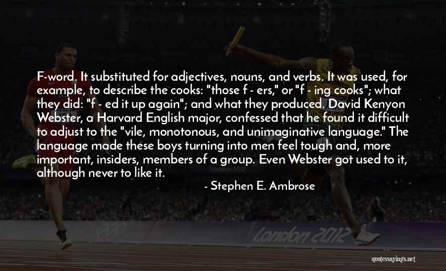 Repristinates Quotes By Stephen E. Ambrose