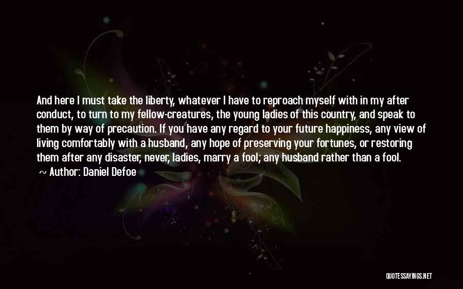 Reproach Quotes By Daniel Defoe