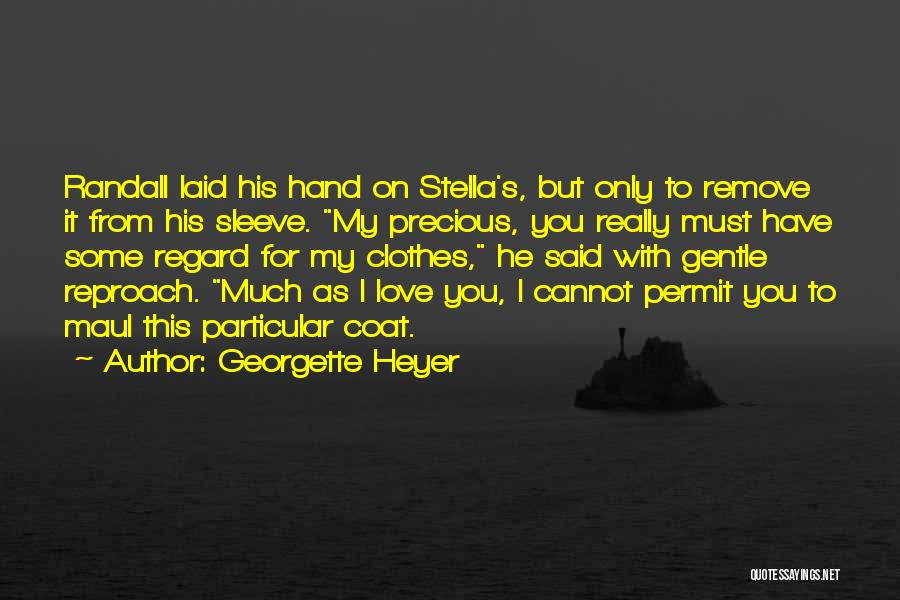 Reproach Quotes By Georgette Heyer