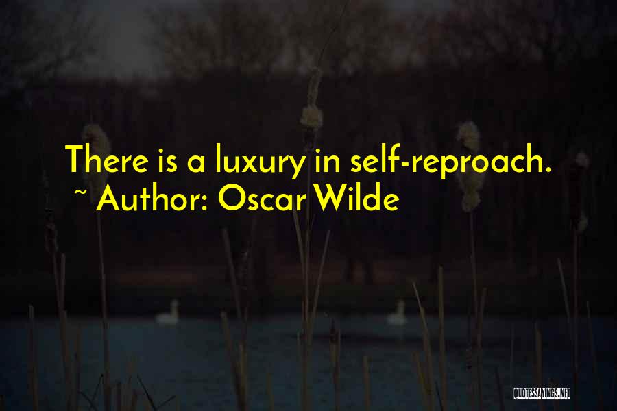 Reproach Quotes By Oscar Wilde