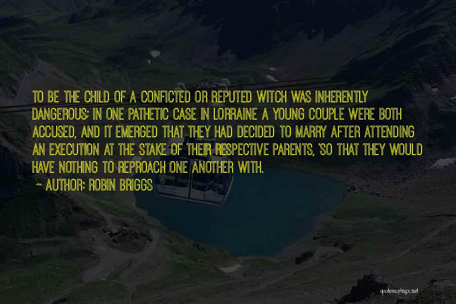 Reproach Quotes By Robin Briggs
