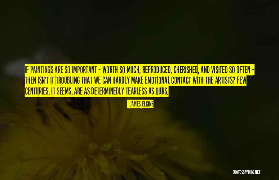 Reproduced Paintings Quotes By James Elkins Reproduced Paintings Quotes By James Elkins