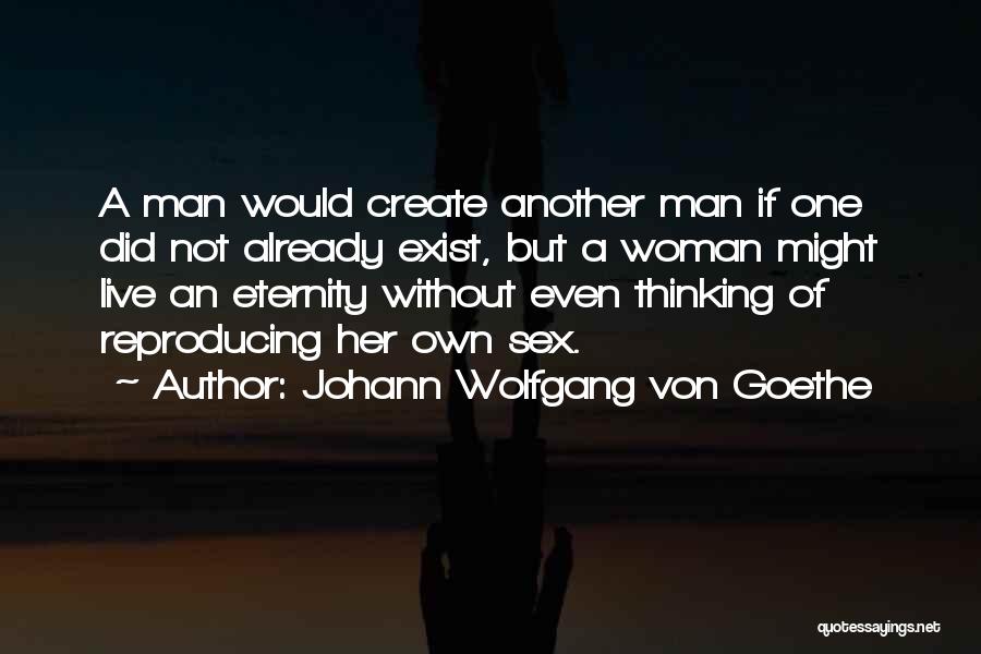 Reproducing Quotes By Johann Wolfgang Von Goethe