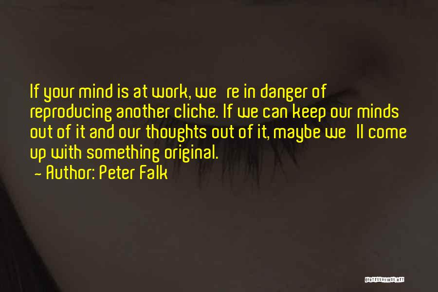 Reproducing Quotes By Peter Falk