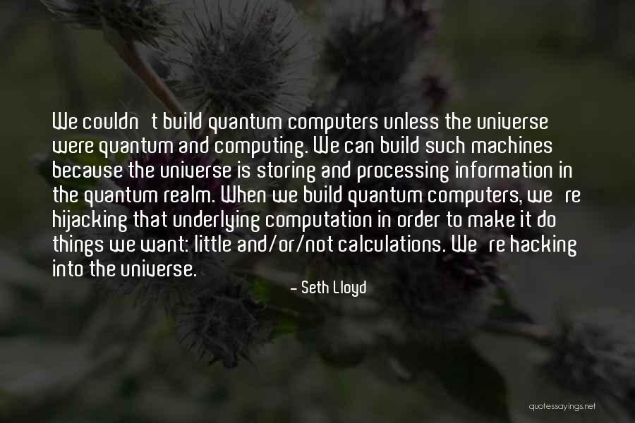 Reproductions Unlimited Quotes By Seth Lloyd Reproductions Unlimited Quotes By Seth Lloyd