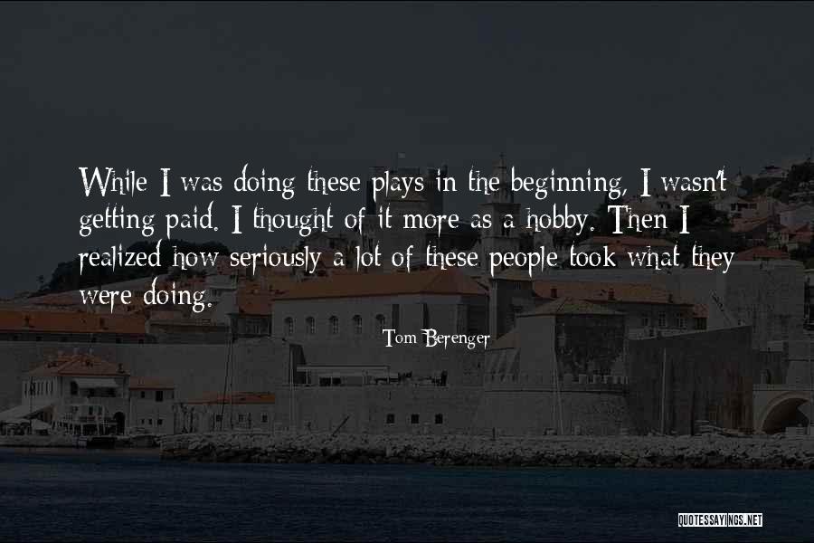 Reproductions Unlimited Quotes By Tom Berenger Reproductions Unlimited Quotes By Tom Berenger