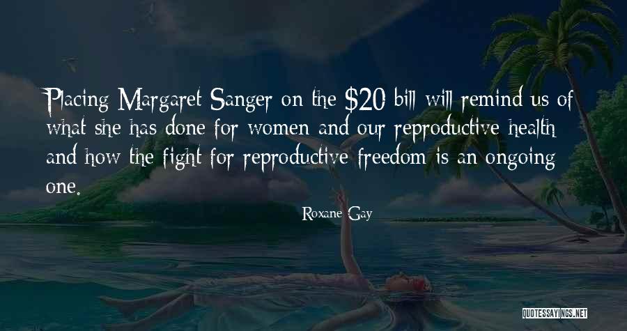 Reproductive Health Bill Quotes By Roxane Gay Reproductive Health Bill Quotes By Roxane Gay