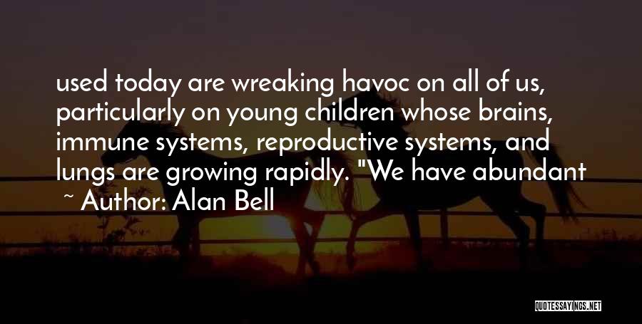 Reproductive Quotes By Alan Bell