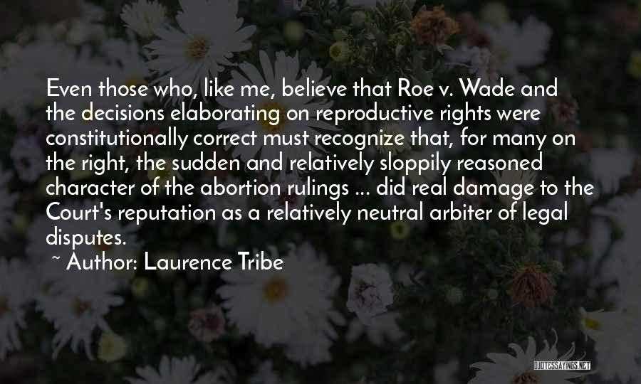 Reproductive Quotes By Laurence Tribe