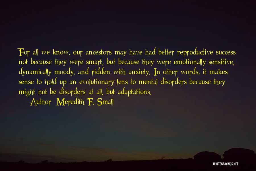 Reproductive Quotes By Meredith F. Small