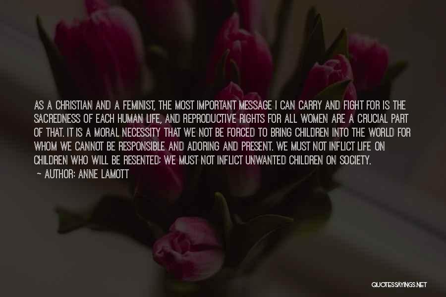 Reproductive Rights Quotes By Anne Lamott