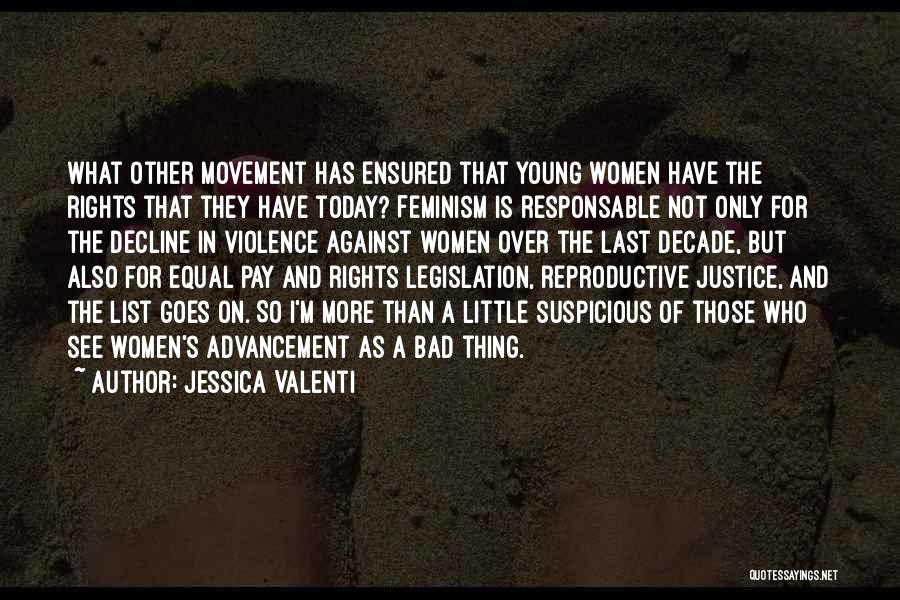 Reproductive Rights Quotes By Jessica Valenti