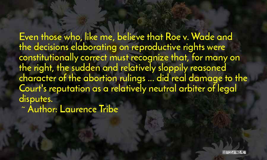 Reproductive Rights Quotes By Laurence Tribe