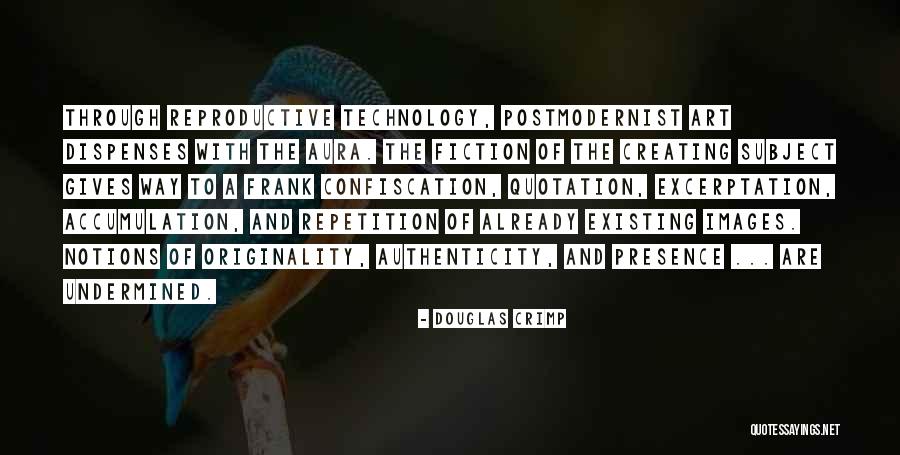 Reproductive Technology Quotes By Douglas Crimp