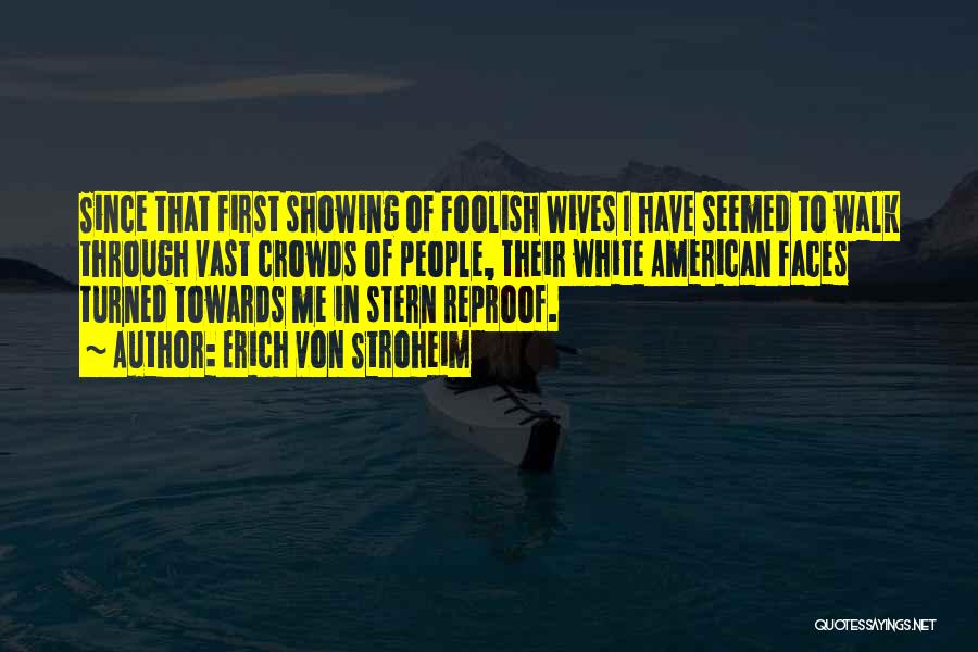 Reproof Quotes By Erich Von Stroheim
